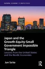 Japan and the Growth-Equity-Small Government Impossible Triangle: Lessons from the United States and the Nordic Economies
