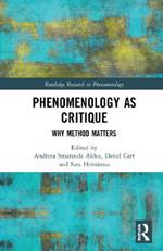 Phenomenology as Critique: Why Method Matters