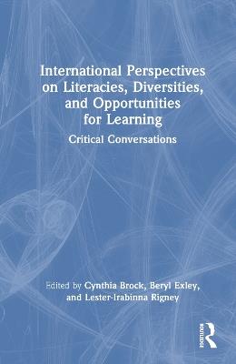 International Perspectives on Literacies, Diversities, and Opportunities for Learning: Critical Conversations - cover