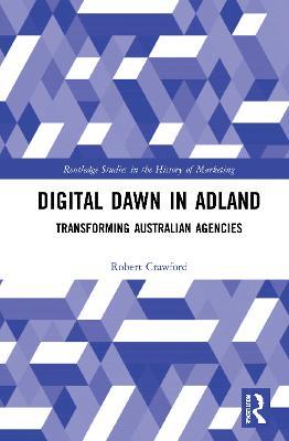 Digital Dawn in Adland: Transforming Australian Agencies - Robert Crawford - cover