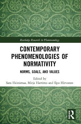 Contemporary Phenomenologies of Normativity: Norms, Goals, and Values - cover