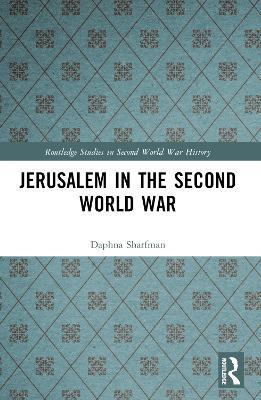 Jerusalem in the Second World War - Daphna Sharfman - cover
