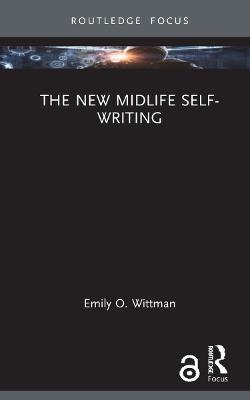 The New Midlife Self-Writing - Emily O. Wittman - cover
