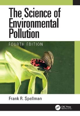 The Science of Environmental Pollution - Frank R. Spellman - cover