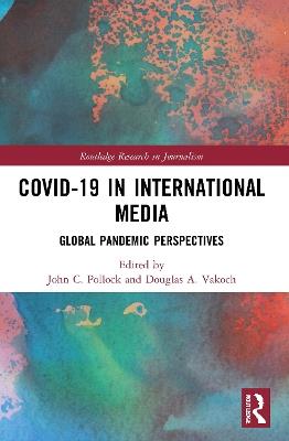 COVID-19 in International Media: Global Pandemic Perspectives - cover