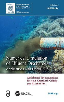 Numerical Simulation of Effluent Discharges: Applications with OpenFOAM - Abdolmajid Mohammadian,Hossein Kheirkhah Gildeh,Xiaohui Yan - cover