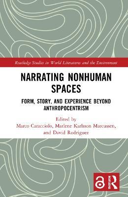 Narrating Nonhuman Spaces: Form, Story, and Experience Beyond Anthropocentrism - cover