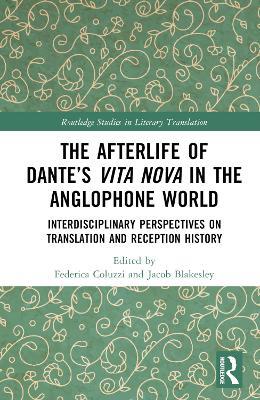 The Afterlife of Dante’s Vita Nova in the Anglophone World: Interdisciplinary Perspectives on Translation and Reception History - cover