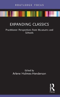 Expanding Classics: Practitioner Perspectives from Museums and Schools - cover