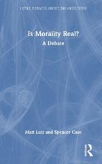 Is Morality Real?: A Debate