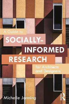 A Guide to Socially-Informed Research for Architects and Designers - Michelle Janning - cover