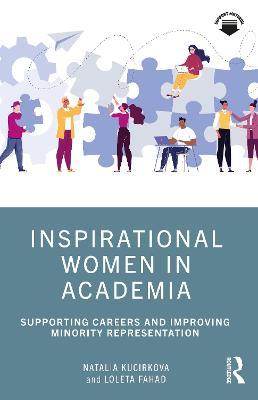 Inspirational Women in Academia: Supporting Careers and Improving Minority Representation - Natalia Kucirkova,Loleta Fahad - cover