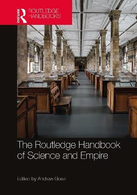 The Routledge Handbook of Science and Empire - cover