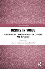 Drinks in Vogue: Exploring the Changing Worlds of Fashions and Beverages
