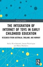 The Integration of Internet of Toys in Early Childhood Education: Research from Australia, England, and Norway