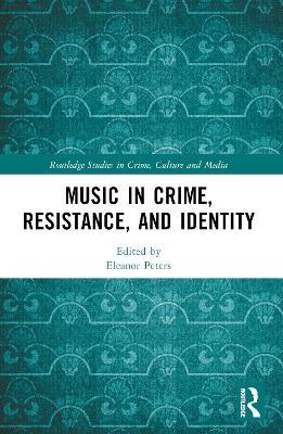 Music in Crime, Resistance, and Identity - cover