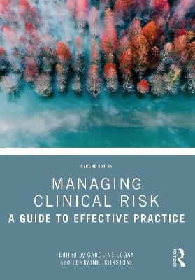 Managing Clinical Risk: A Guide to Effective Practice - cover