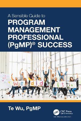 The Sensible Guide to Program Management Professional (PgMP)® Success - Te Wu - cover