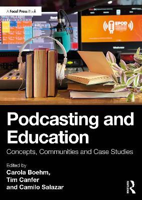 Podcasting and Education: Concepts, Communities and Case Studies - cover