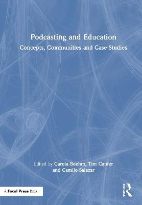 Podcasting and Education: Concepts, Communities and Case Studies - cover