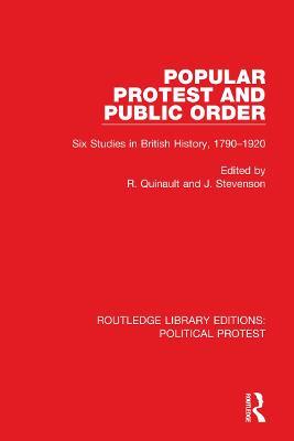 Popular Protest and Public Order: Six Studies in British History, 1790–1920 - cover