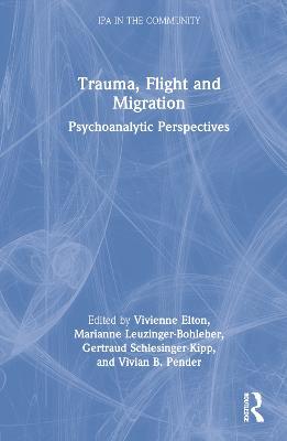 Trauma, Flight and Migration: Psychoanalytic Perspectives - cover