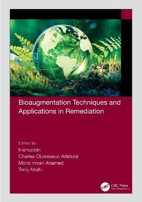 Bioaugmentation Techniques and Applications in Remediation - cover