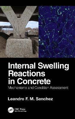 Internal Swelling Reactions in Concrete: Mechanisms and Condition Assessment - Leandro F. M. Sanchez - cover