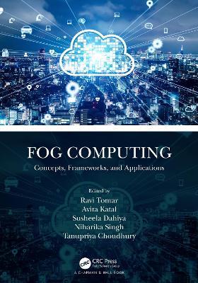 Fog Computing: Concepts, Frameworks, and Applications - cover