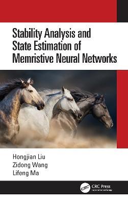 Stability Analysis and State Estimation of Memristive Neural Networks - Hongjian Liu,Zidong Wang,Lifeng Ma - cover