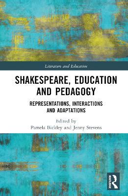 Shakespeare, Education and Pedagogy: Representations, Interactions and Adaptations - cover