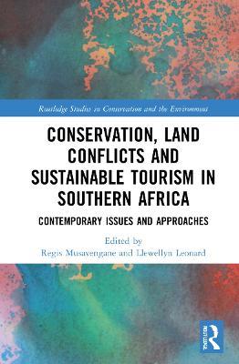 Conservation, Land Conflicts and Sustainable Tourism in Southern Africa: Contemporary Issues and Approaches - cover