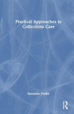 Practical Approaches to Collections Care