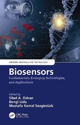Biosensors: Fundamentals, Emerging Technologies, and Applications - cover