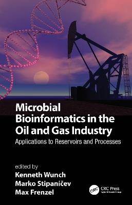 Microbial Bioinformatics in the Oil and Gas Industry: Applications to Reservoirs and Processes - cover