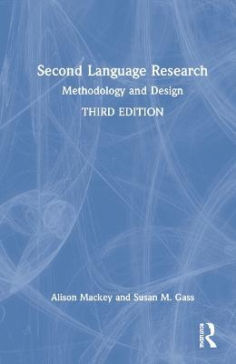 Second Language Research: Methodology and Design - Alison Mackey,Susan M. Gass - cover