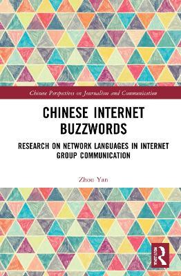 Chinese Internet Buzzwords: Research on Network Languages in Internet Group Communication - Zhou Yan - cover