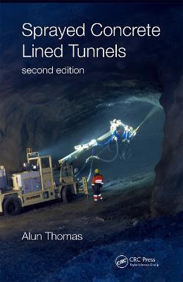 Sprayed Concrete Lined Tunnels - Alun Thomas - cover