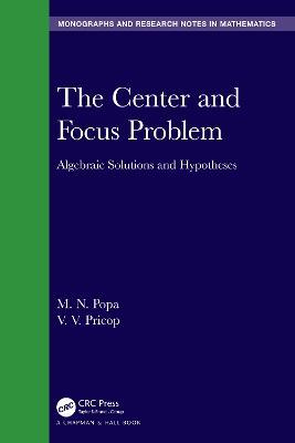 The Center and Focus Problem: Algebraic Solutions and Hypotheses - M.N. Popa,V.V. Pricop - cover