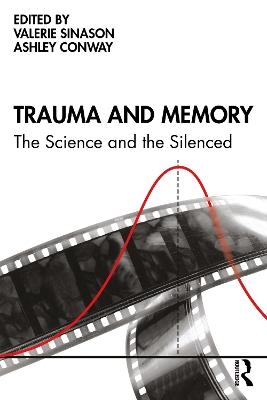 Trauma and Memory: The Science and the Silenced - cover