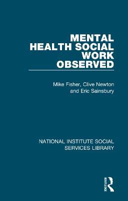 Mental Health Social Work Observed - Mike Fisher,Clive Newton,Eric Sainsbury - cover