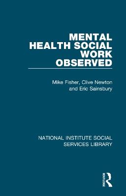 Mental Health Social Work Observed - Mike Fisher,Clive Newton,Eric Sainsbury - cover