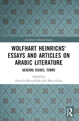Wolfhart Heinrichs´ Essays and Articles on Arabic Literature: General Issues, Terms - cover