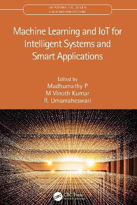Machine Learning and IoT for Intelligent Systems and Smart Applications - cover