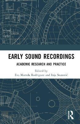 Early Sound Recordings: Academic Research and Practice - cover