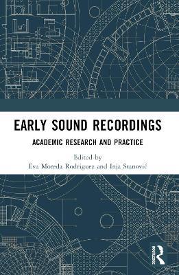 Early Sound Recordings: Academic Research and Practice - cover