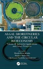 Algal Biorefineries and the Circular Bioeconomy: Industrial Applications and Future Prospects