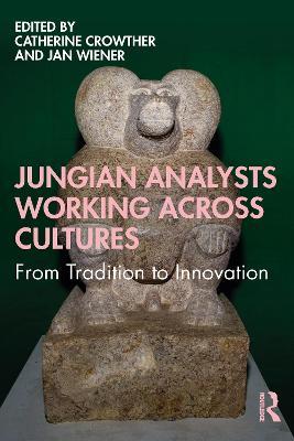 Jungian Analysts Working Across Cultures: From Tradition to Innovation - cover