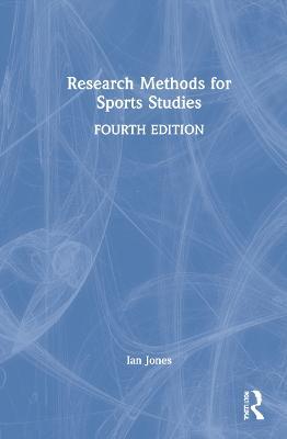 Research Methods for Sports Studies - Ian Jones - cover