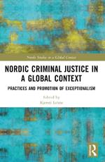 Nordic Criminal Justice in a Global Context: Practices and Promotion of Exceptionalism